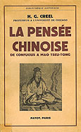 H. G. CREEL, La Pens&eacute;e chinoise