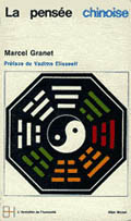 Marcel GRANET, La Pens&eacute;e chinoise