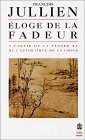 Fran&ccedil;ois JULLIEN, &Eacute;loge de la fadeur